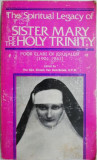 Cumpara ieftin The Spiritual Legacy of Sister Mary of the Holy Trinity. Poor Clare of Jerusalem (1901-1942)