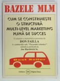 BAZELE MLM, CUM SE CONSTRUIESTE O STRUCTURA MULTI-LEVEL MARKETING PLINA DE SUCCES de DON FAILLA si JOE HARDWICK SR. , 1999, DEDICATIE*