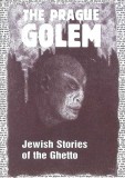 THE PRAGUE GOLEM-JEWISH STORIES OF THE GHETTO-267872