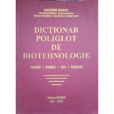 DICTIONAR POLIGLOT DE BIOTEHNOLOGIE. ROMAN, ENGLEZ, RUS, FRANCEZ-ALEXANDRU MANOLIU, L. OPRICA, S. DIACONEAS-237837