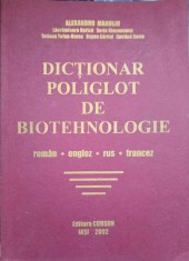 DICTIONAR POLIGLOT DE BIOTEHNOLOGIE. ROMAN, ENGLEZ, RUS, FRANCEZ-ALEXANDRU MANOLIU, L. OPRICA, S. DIACONEAS-237837