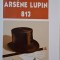 Arsene Lupin 813 &ndash; Maurice Leblanc