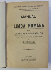 MANUAL DE LIMBA ROMANA PENTRU CLASA A VII - a SEMINARIILOR CONFORM PROGRAMULUI DIN 1908 de GH. ADAMESCU , 1912 foto