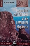 Legendele Atlantidei si ale Lemuriei disparute - W. Scott-Elliot (putin patata)