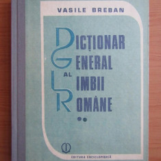 Vasile Breban - Dictionar general al limbii romane ( vol. 2 )