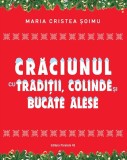 Craciunul cu traditii colinde si bucate alese - Paralela 45