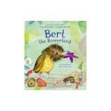 Bert, the Bowerbird: The Small Bird with a Big Heart