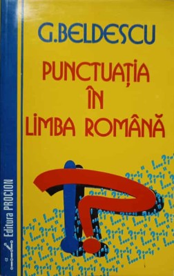 PUNCTUATIA IN LIMBA ROMANA-G. BELDESCU-90577 foto