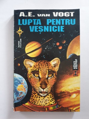 LUPTA PENTRU VESNICIE - A. E. Van Vogt foto