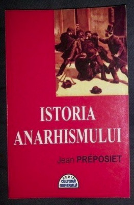 Jean Preposiet ISTORIA ANARHISMULUI Ed. Lider 2006 foto