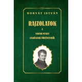 Rajzolatok a Magyar Nemzet legr&eacute;giebb t&ouml;rt&eacute;neteiből - Horv&aacute;t Istv&aacute;n