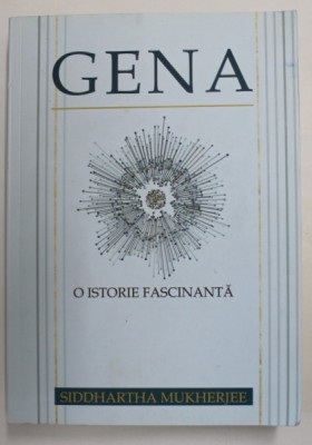 GENA - O ISTORIE FASCINANTA de SIDDHARTHA MUKHERJEE , 2018 foto