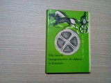 DIN ISTORIA TRANSPORTURILOR DE CALATORI IN ROMANIA - Al. Cebuc -1967, 232 p.