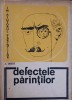 Defectele Părinților - A. Berge - Psihologie, Educație Parentală - 1967 - Didactica și Pedagogică
