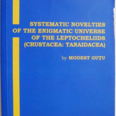 Systematic Novelties o fthe Enigmatic Universe of the Leptocheliids (Crustacea: Tanaidacea) – Modest Gutu