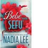 Bebe pentru sefu - Ioana Bena, Nadia Lee