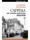 Capitala sub ocupatia dusmanului. 1916 &ndash;1918