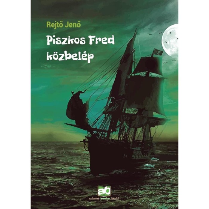 Piszkos Fred k&ouml;zbel&eacute;p - Rejtő Jenő
