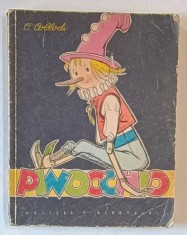 AVENTURILE LUI PINOCCHIO , POVESTEA UNUI PRICHINDEL DE LEMN de C. COLLODI , ILUSTRATII DE EUGEN TARU , 1958 *COPERTA UZATA
