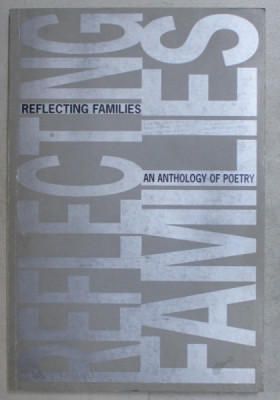 REFLECTING FAMILIES , AN ANTHOLOGY OF POETRY , edited by JUDITH CHERNAIK , 1995 foto