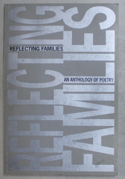 REFLECTING FAMILIES , AN ANTHOLOGY OF POETRY , edited by JUDITH CHERNAIK , 1995