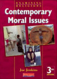 Examining Religions Contemporary Moral Issues Joe Jenkins