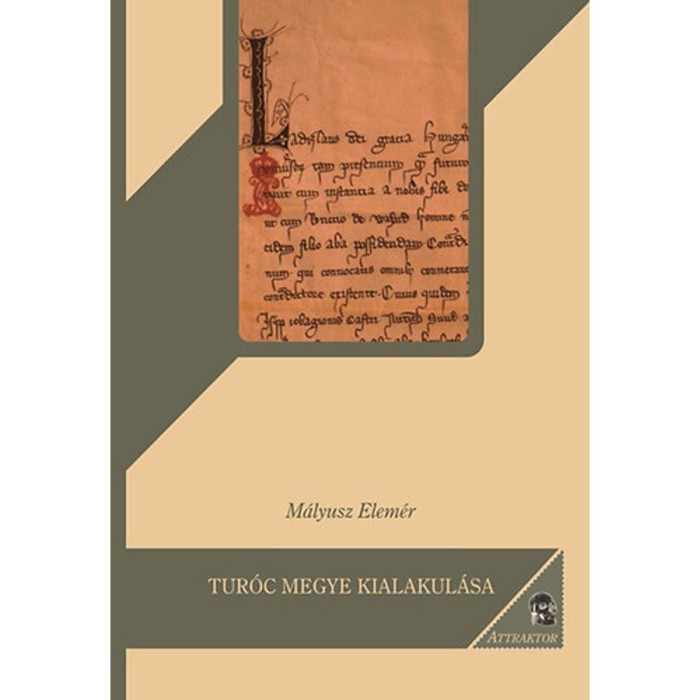 Tur&oacute;c megye kialakul&aacute;sa - M&aacute;lyusz Elem&eacute;r