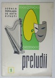 SCOALA POPULARA DE ARTA PITESTI , PRELUDII NR. 1 , ZECE ANI DE ACTIVITATE de ION GRECU , 1968 , DEDICATIE *