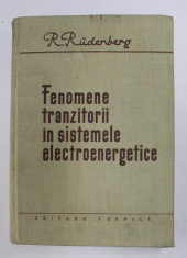 FENOMENE TRANZITORII IN SISTEMELE ELECTROENERGETICE de R. RUDENBERG , 1959 foto