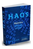 Haos. Nasterea unei noi stiinte - James Gleick - Carti Stiinta Istorie - Paperback Brosat