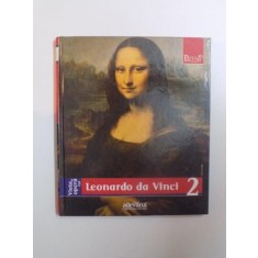 VIATA SI OPERA LUI LEONARDO DA VINCI , COLECTIA PICTORI DE GENIU , 2009