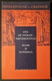 RUMI si SUFISMUL &ndash; Eva de Vitray-Meyerovitch 205 pag Spiritualitate, Credinta Islamica, Maieutica, Folosofie, Islamism 2003 Humanitas Djalal-od-Din