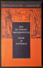 RUMI si SUFISMUL &ndash; Eva de Vitray-Meyerovitch 205 pag Spiritualitate, Credinta Islamica, Maieutica, Folosofie, Islamism 2003 Humanitas Djalal-od-Din