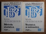 Nicholas Georgescu Roegen - Opere complete, volumul 3, partea I-II. Metoda statistica/ Statistica si matematica