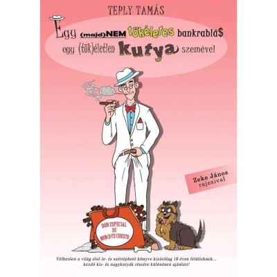 Egy (majd)nem t&amp;ouml;k&amp;eacute;letes bankrabl&amp;aacute;s egy (t&amp;ouml;k)&amp;eacute;letlen kutya szem&amp;eacute;vel... - Teply Tam&amp;aacute;s foto