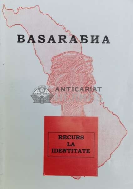 Basarabia. Recurs la identitate - 2000 - Costica Asavoaie ($Y111)