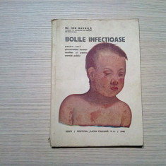 BOLILE INFECTIOASE - Ion Gavrila - Editura "Dacia Traiana", 1945, 156 p.