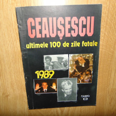 Ceausescu ultimele 100 de zile fatale 1989 -Editie Bilingva Romana-Engleza