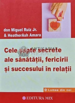 Cele sapte secrete ale sanatatii, fericirii si succesului in relatii - 2022 - Don Miguel Ruiz (D265) foto