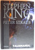 PETER STRAUB , TALISMANUL de STEPHEN KING , EDITIA A II A , 2009 * EDITIE CARTONATA