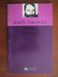 Marin Tarangul - Predici profane (1997, cu autograful si dedicatia autorului), Humanitas