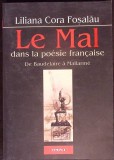 LE MAL DANS LA POESIE FRANCAISE DE BAUDELAIRE A MALLARME-LILIANA CORA FOSALAU-281687