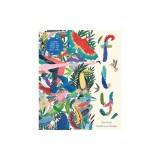 Fly: A Family Guide to Birds and How to Spot Them
