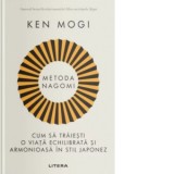 Metoda Nagomi. Cum sa traiesti o viata echilibrata si armonioasa in stil japonez - Ken Mogi, Carmen Caranfil