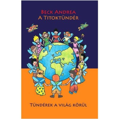A Titokt&amp;uuml;nd&amp;eacute;r - T&amp;uuml;nd&amp;eacute;rek a vil&amp;aacute;g k&amp;ouml;r&amp;uuml;l - Beck Andrea foto