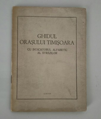 Ghidul Orasului Timisoara 1959 contine harta de dimensiuni mari foto