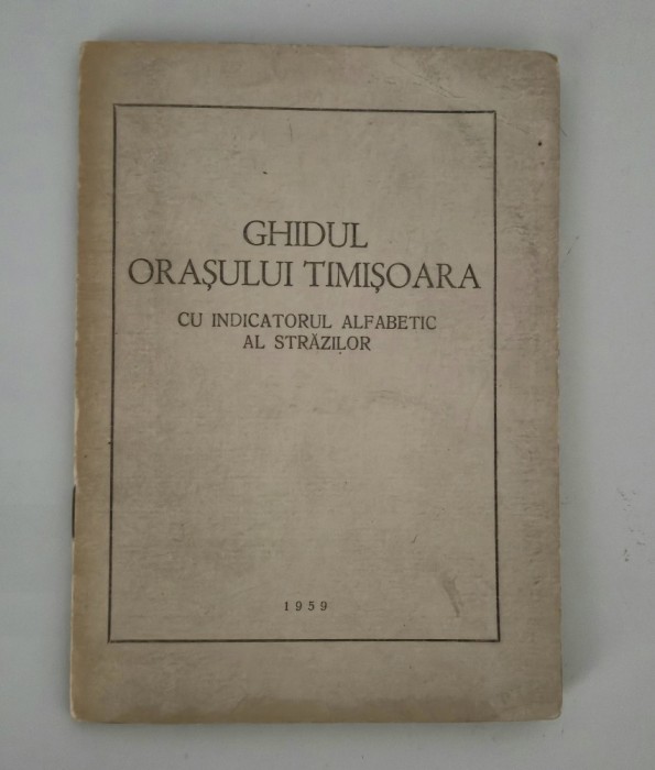 Ghidul Orasului Timisoara 1959 contine harta de dimensiuni mari