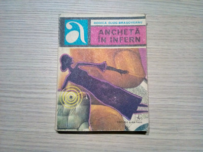 RODICA OJOG BRASOVEANU - Ancheta in Infern - Editura Albatros, 1977, 270 p. foto