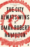 The City Always Wins | Omar Robert Hamilton, Faber And Faber