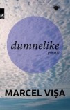 Cumpara ieftin Dumnelike. Poeme/Marcel Visa